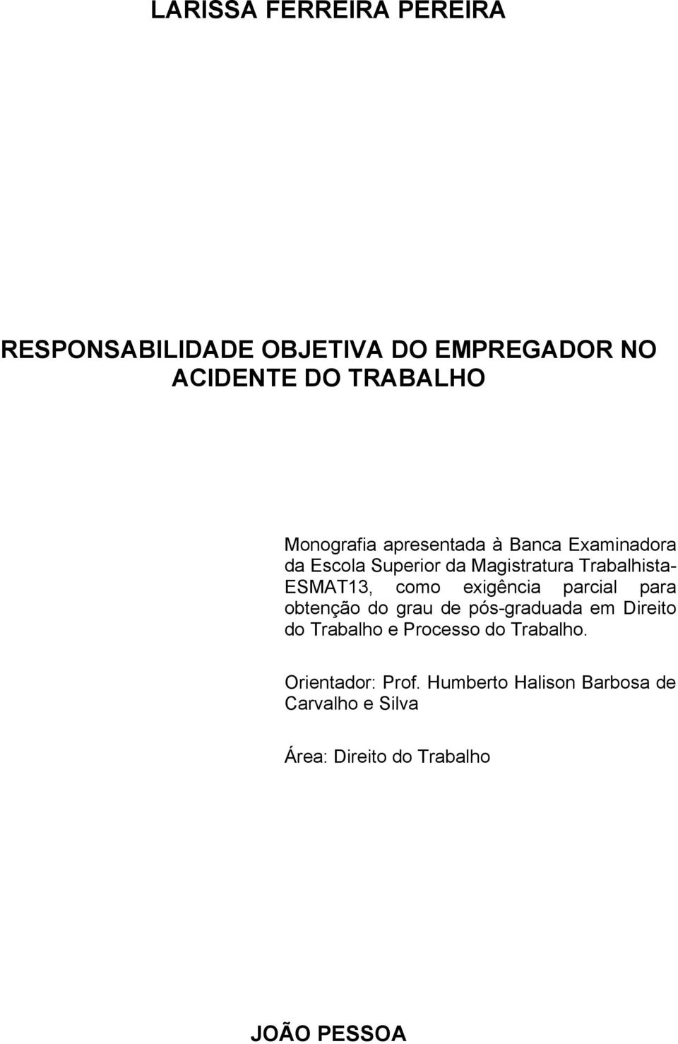 como exigência parcial para obtenção do grau de pós-graduada em Direito do Trabalho e Processo do