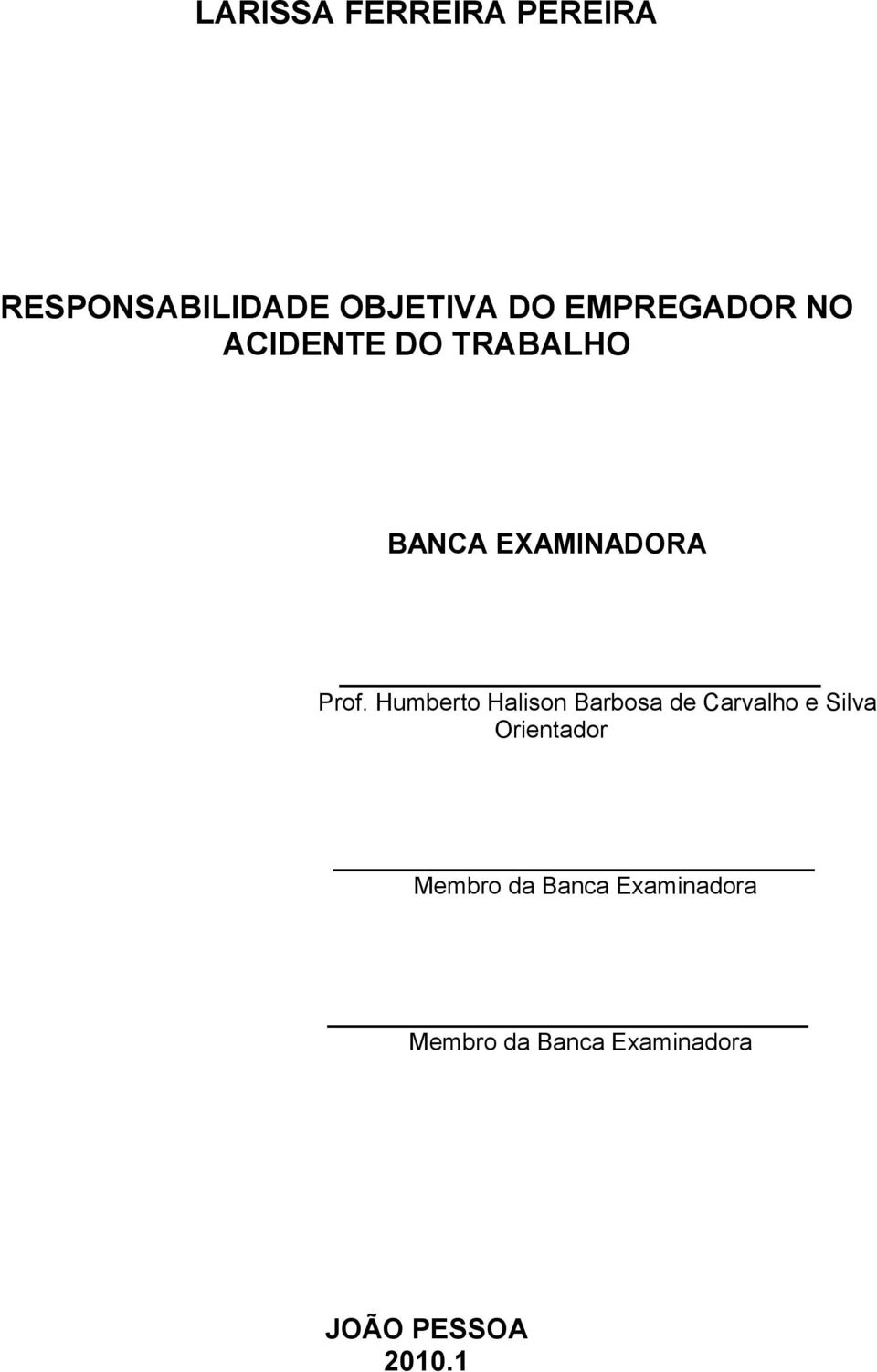 Humberto Halison Barbosa de Carvalho e Silva Orientador