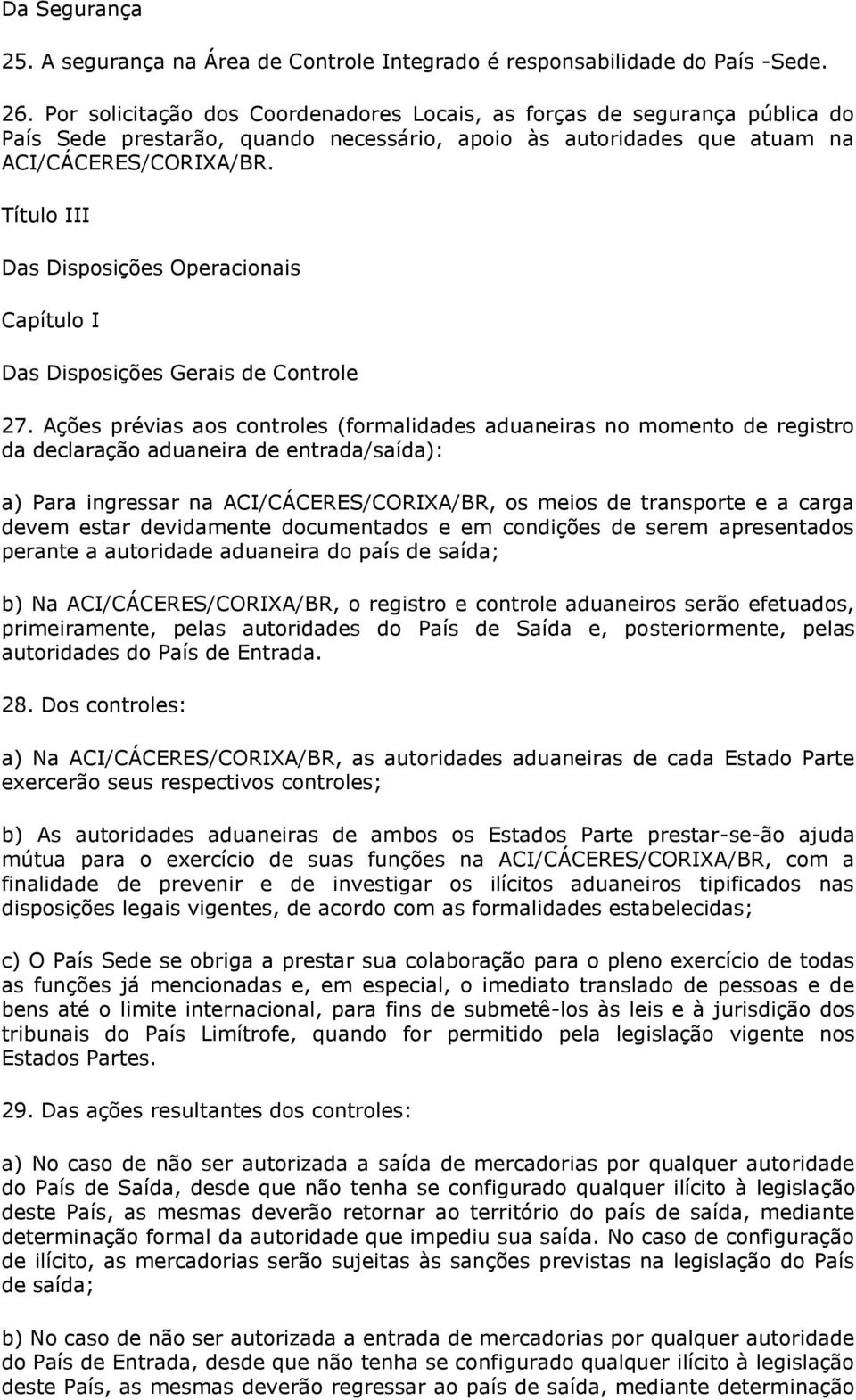 Título III Das Disposições Operacionais Capítulo I Das Disposições Gerais de Controle 27.