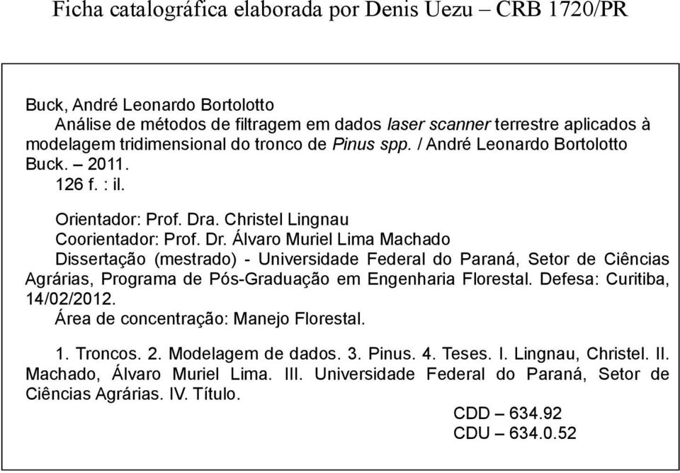 . Christel Lingnau Coorientador: Prof. Dr.