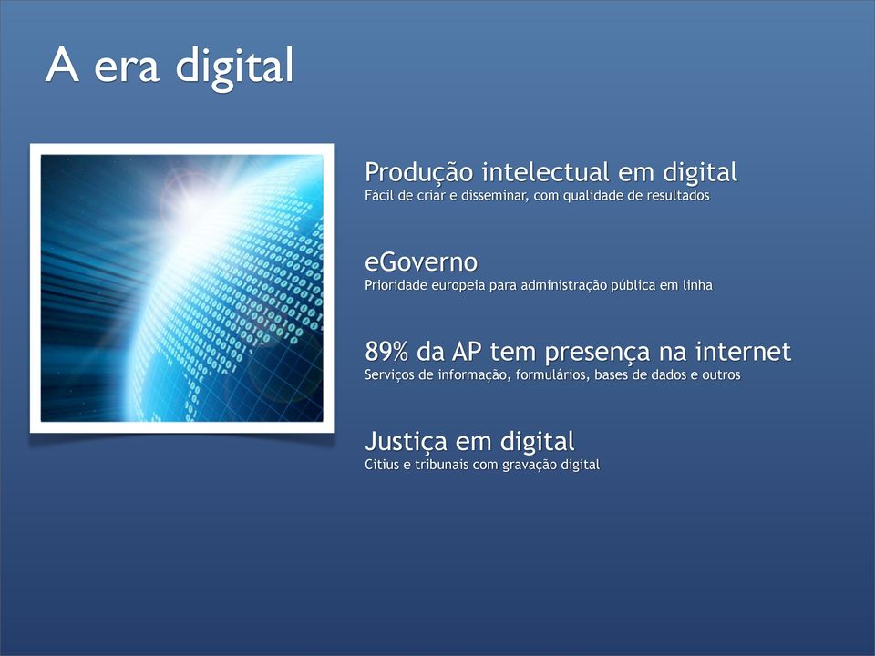 em linha 89% da AP tem presença na internet Serviços de informação, formulários,