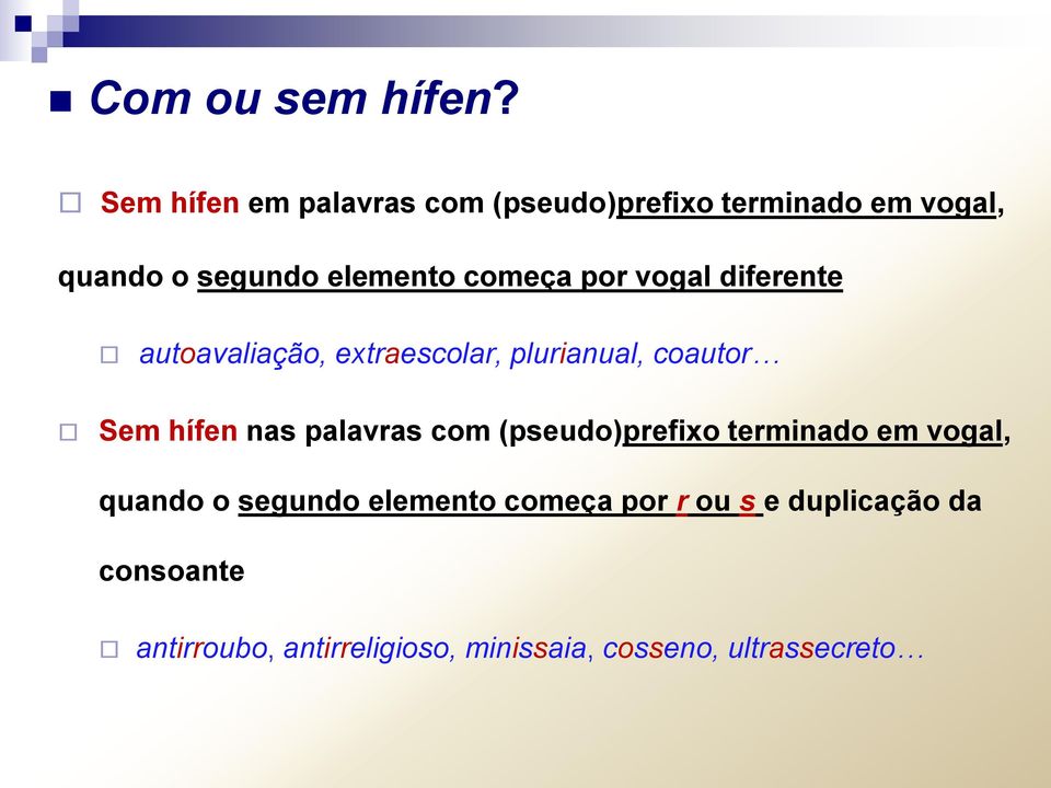 começa por vogal diferente autoavaliação, extraescolar, plurianual, coautor Sem hífen nas