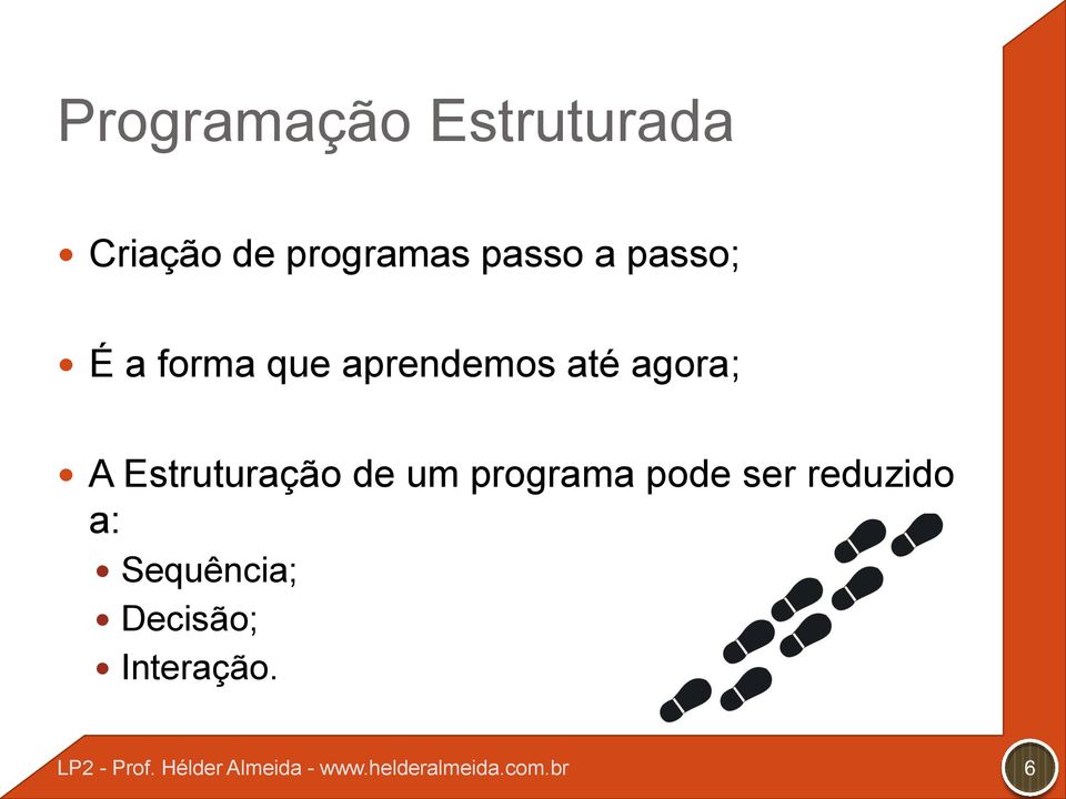 agora; A Estruturação de um programa pode