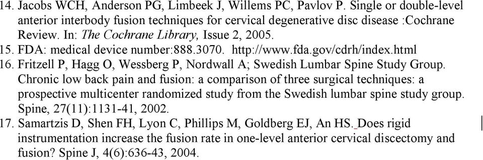 Fritzell P, Hagg O, Wessberg P, Nordwall A; Swedish Lumbar Spine Study Group.