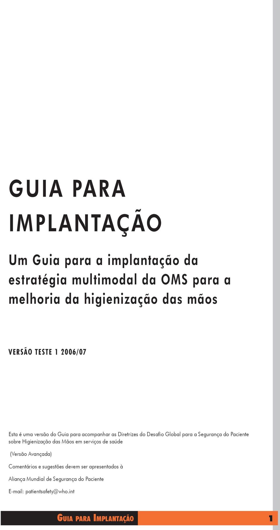 Segurança do Paciente sobre Higienização das Mãos em serviços de saúde (Versão Avançada) Comentários e sugestões