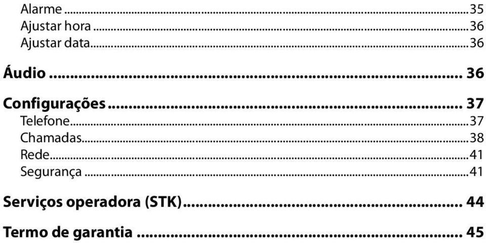 ..37 Chamadas...38 Rede...41 Segurança.