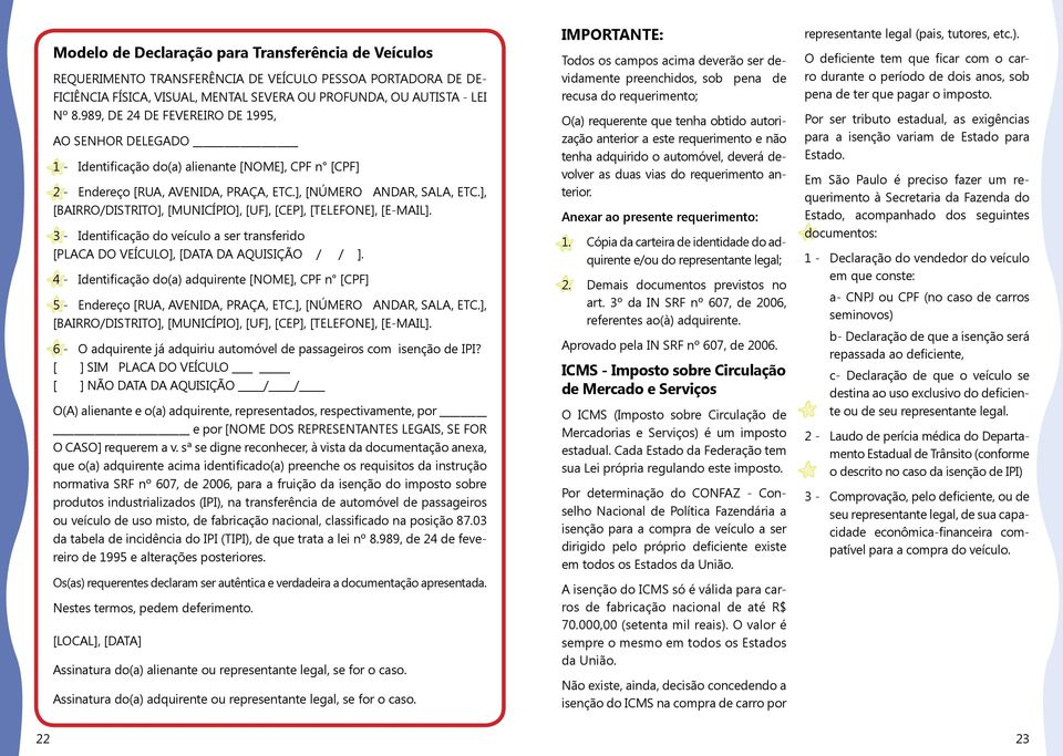 ], [BAIRRO/DISTRITO], [MUNICÍPIO], [UF], [CEP], [TELEFONE], [E-MAIL]. 3 - Identificação do veículo a ser transferido [PLACA DO VEÍCULO], [DATA DA AQUISIÇÃO / / ].