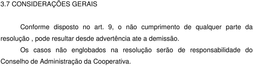 resultar desde advertência ate a demissão.