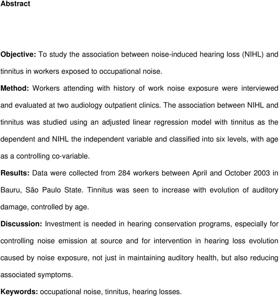 The association between NIHL and tinnitus was studied using an adjusted linear regression model with tinnitus as the dependent and NIHL the independent variable and classified into six levels, with