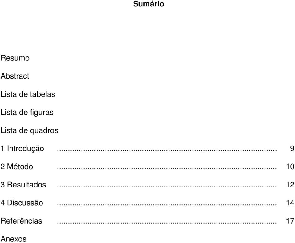 Introdução... 9 2 Método... 10 3 Resultados.