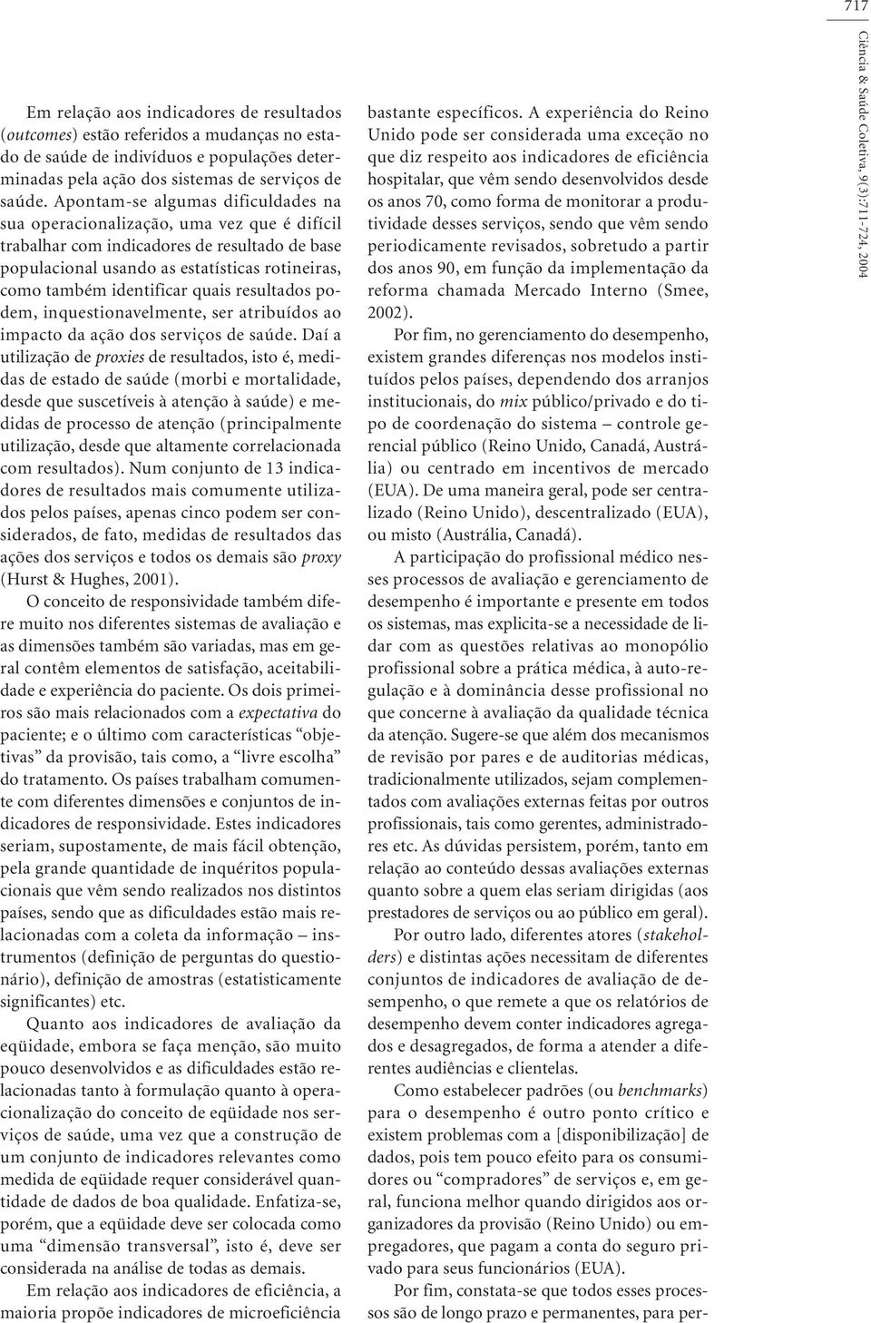 quais resultados podem, inquestionaelmente, ser atribuídos ao impacto da ação dos seriços de saúde.