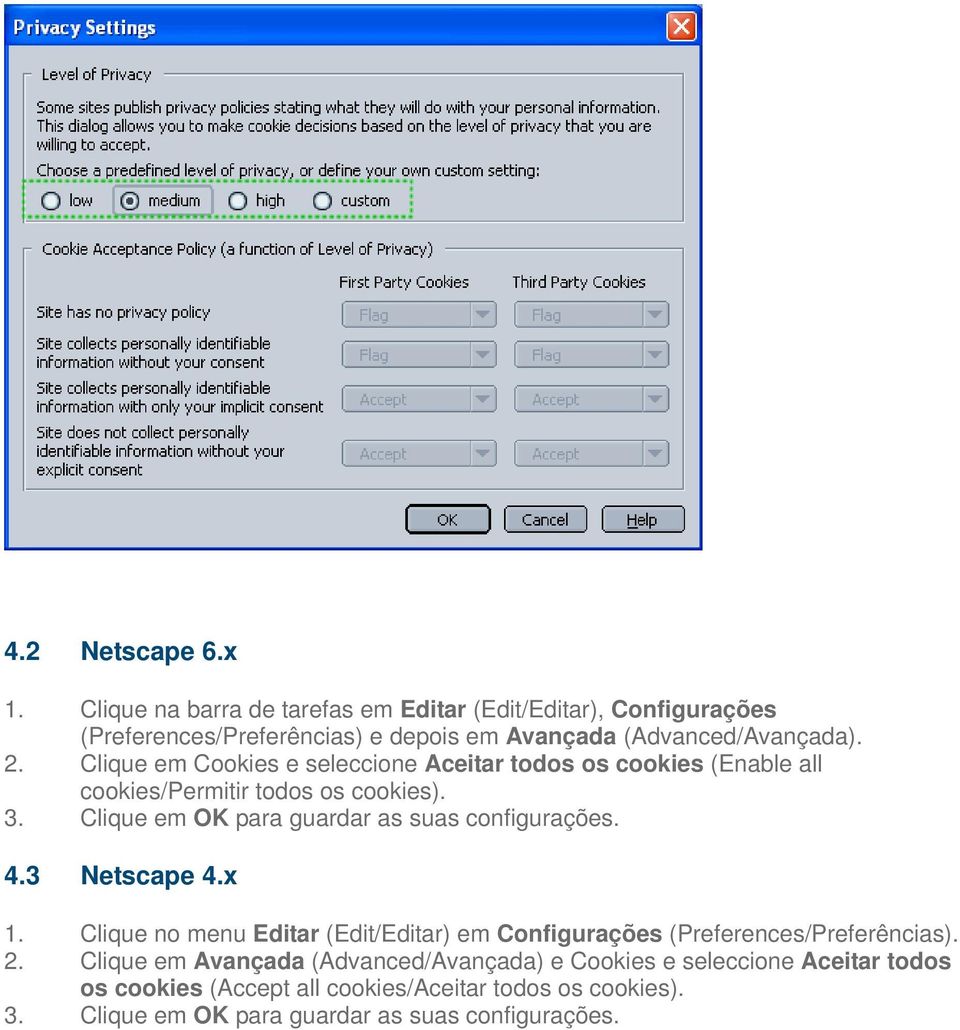 Clique em Cookies e seleccione Aceitar todos os cookies (Enable all cookies/permitir todos os cookies). 3.