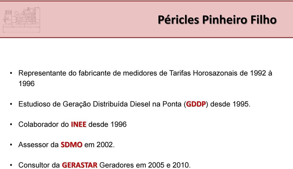 Diesel na Ponta (GDDP) desde 1995.