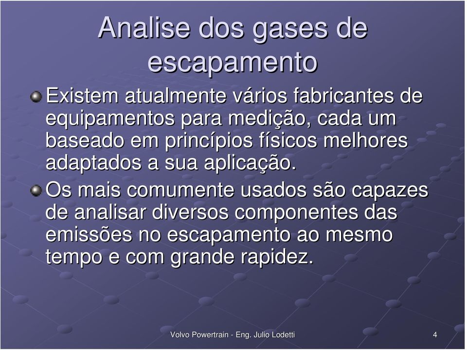 adaptados a sua aplicação.