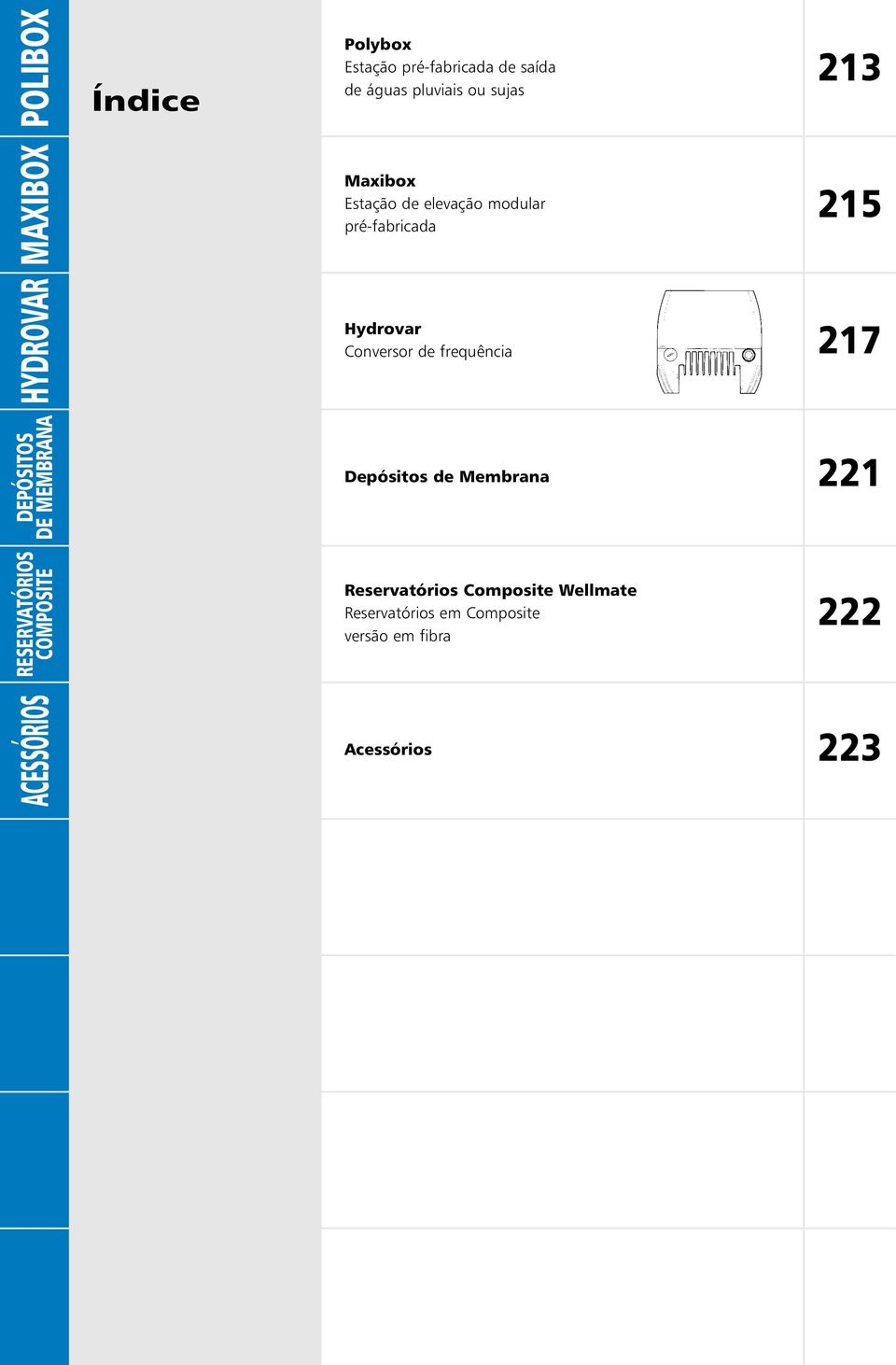 frequência 217 DEPÓSITOS DE MEMBRANA Depósitos de Membrana 221 RESERVATÓRIOS COMPOSITE