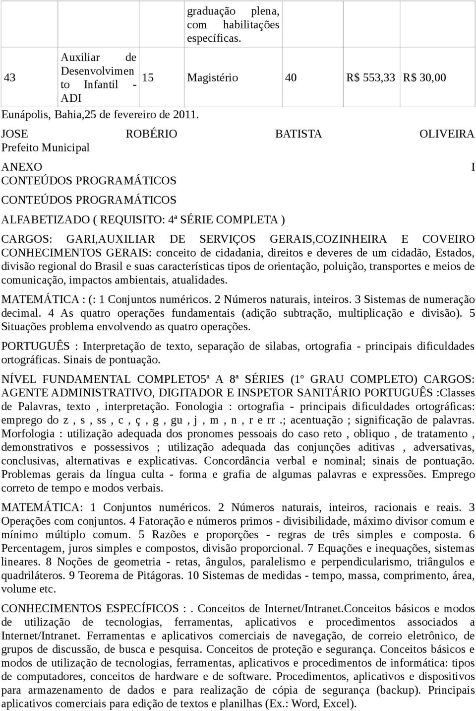 GERAIS,COZINHEIRA E COVEIRO CONHECIMENTOS GERAIS: conceito de cidadania, direitos e deveres de um cidadão, Estados, divisão regional do Brasil e suas características tipos de orientação, poluição,