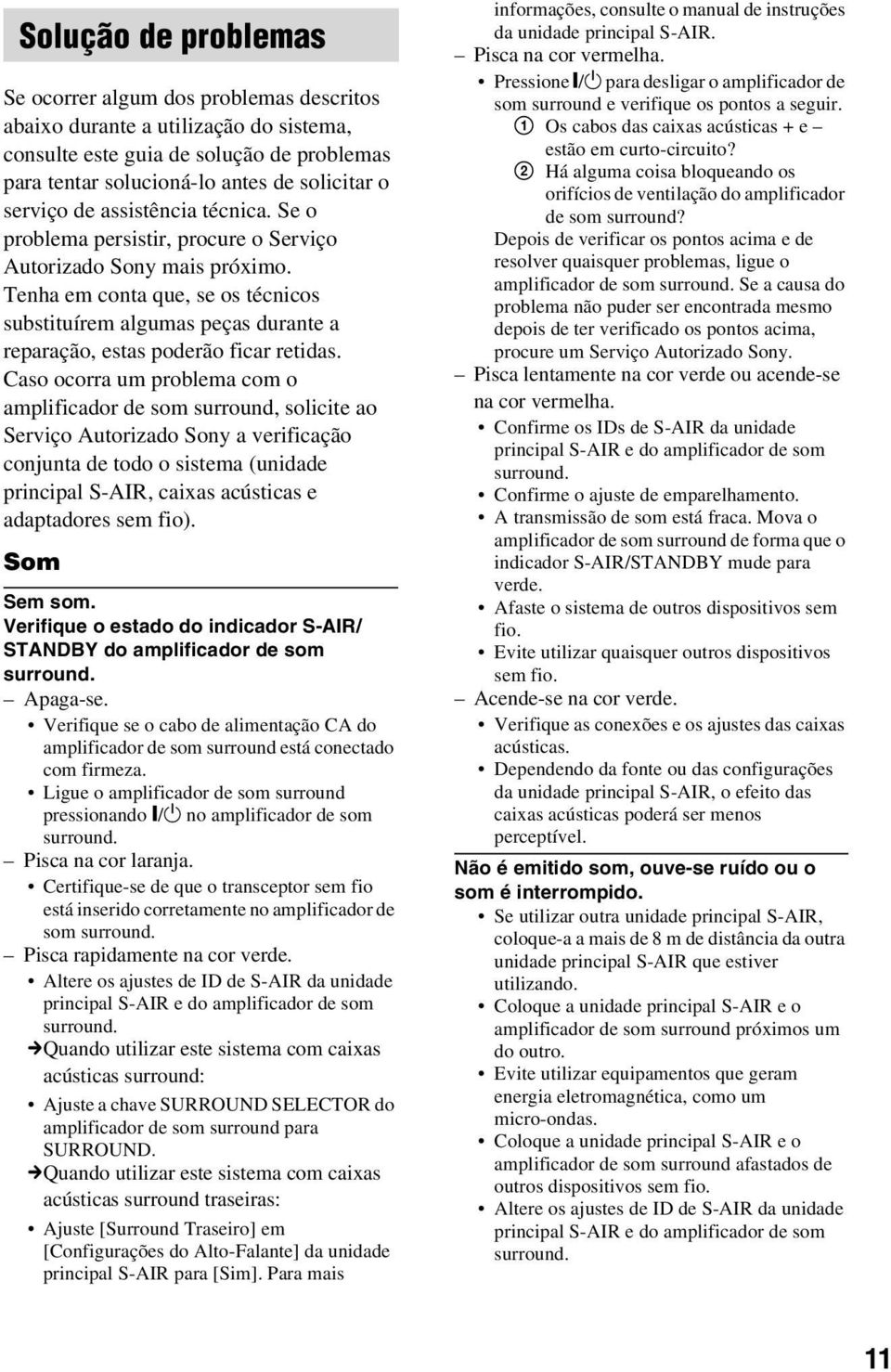 Tenha em conta que, se os técnicos substituírem algumas peças durante a reparação, estas poderão ficar retidas.