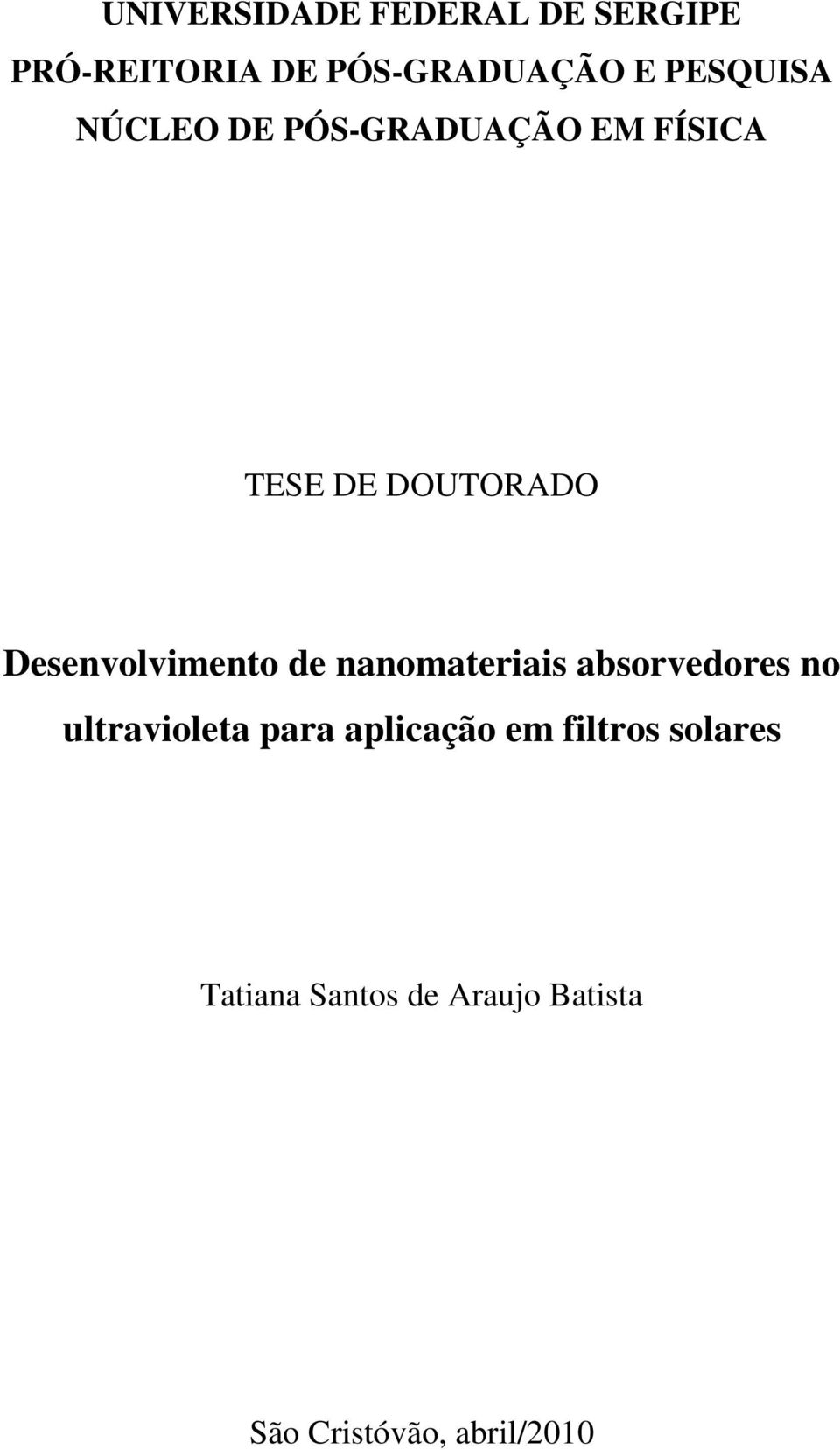 Desenvolvimento de nanomateriais absorvedores no ultravioleta para