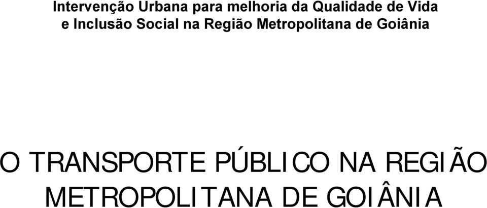 Região Metropolitana de Goiânia O