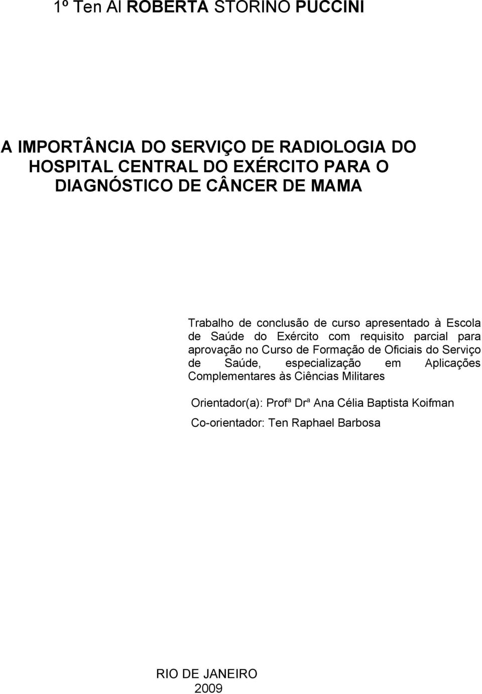 parcial para aprovação no Curso de Formação de Oficiais do Serviço de Saúde, especialização em Aplicações