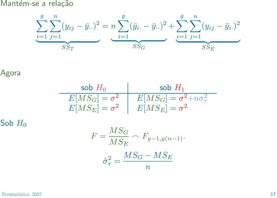 1 E[MS G ] = σ 2 E[MS E ] = σ 2 E[MS G ] = σ 2 +nσ 2 τ E[MS E ] = σ 2 Sob