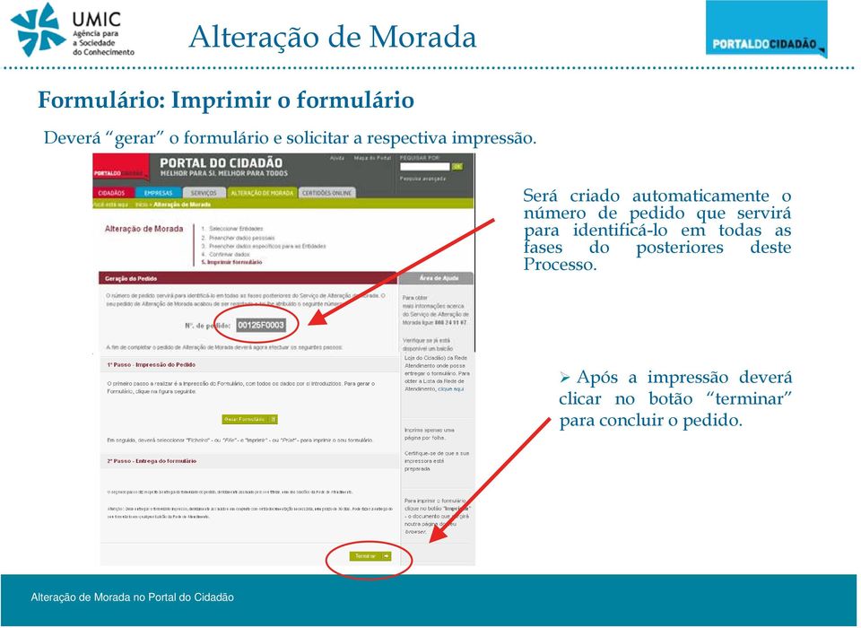 Será criado automaticamente o número de pedido que servirá para