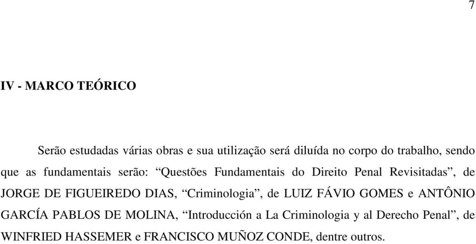 JORGE DE FIGUEIREDO DIAS, Criminologia, de LUIZ FÁVIO GOMES e ANTÔNIO GARCÍA PABLOS DE MOLINA,
