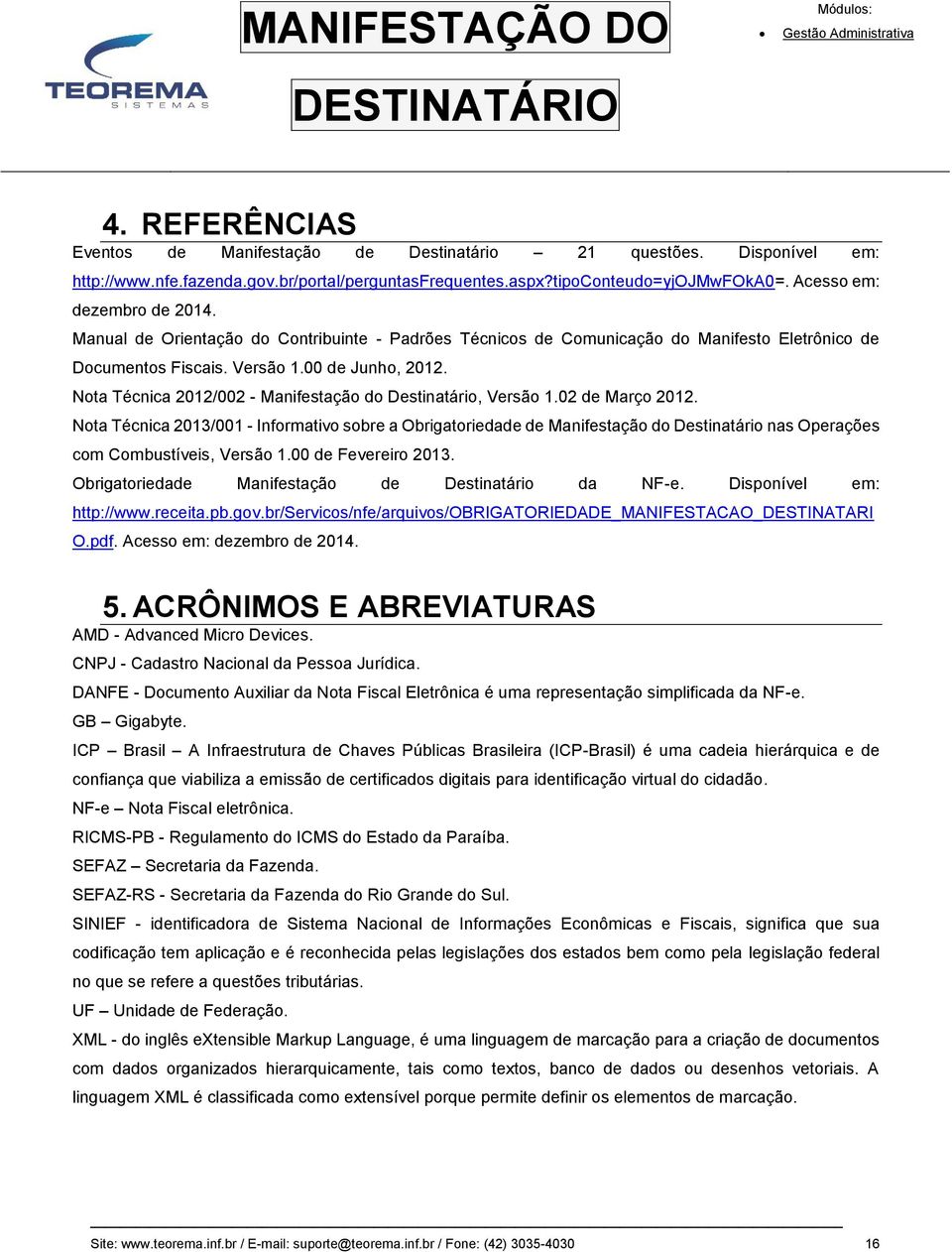 Nota Técnica 2012/002 - Manifestação do Destinatário, Versão 1.02 de Março 2012.