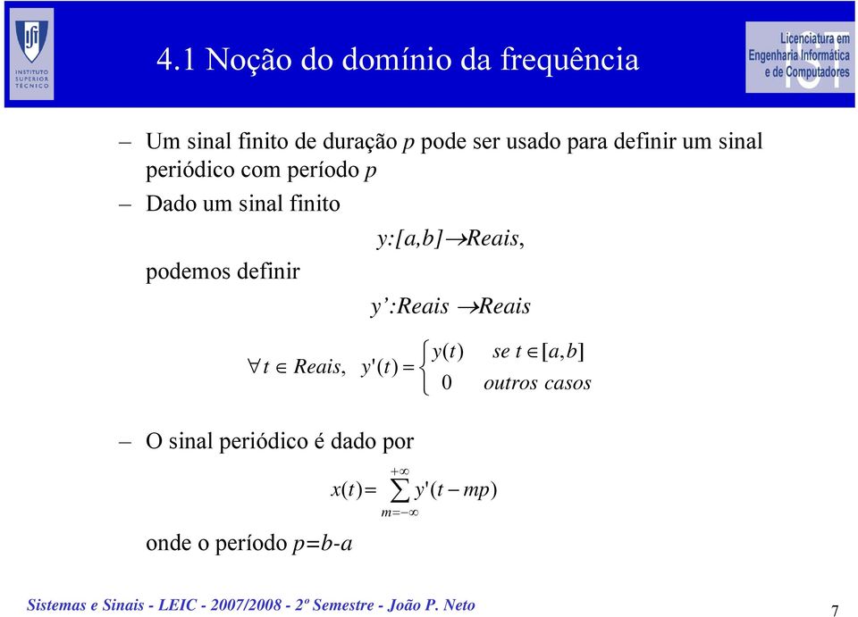 Reais, podemos definir y :Reais Reais t Reais, y( t) y'( t) = 0 se t [ a, b]