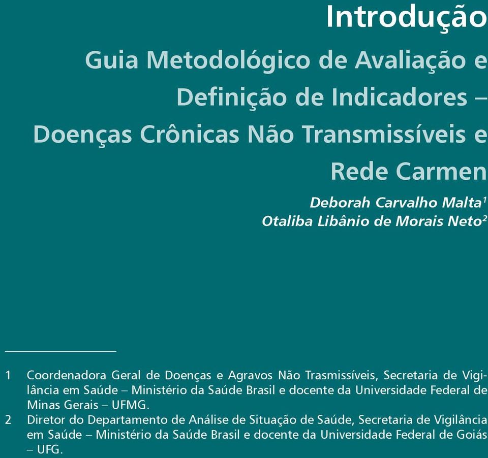 Vigilância em Saúde Ministério da Saúde Brasil e docente da Universidade Federal de Minas Gerais UFMG.