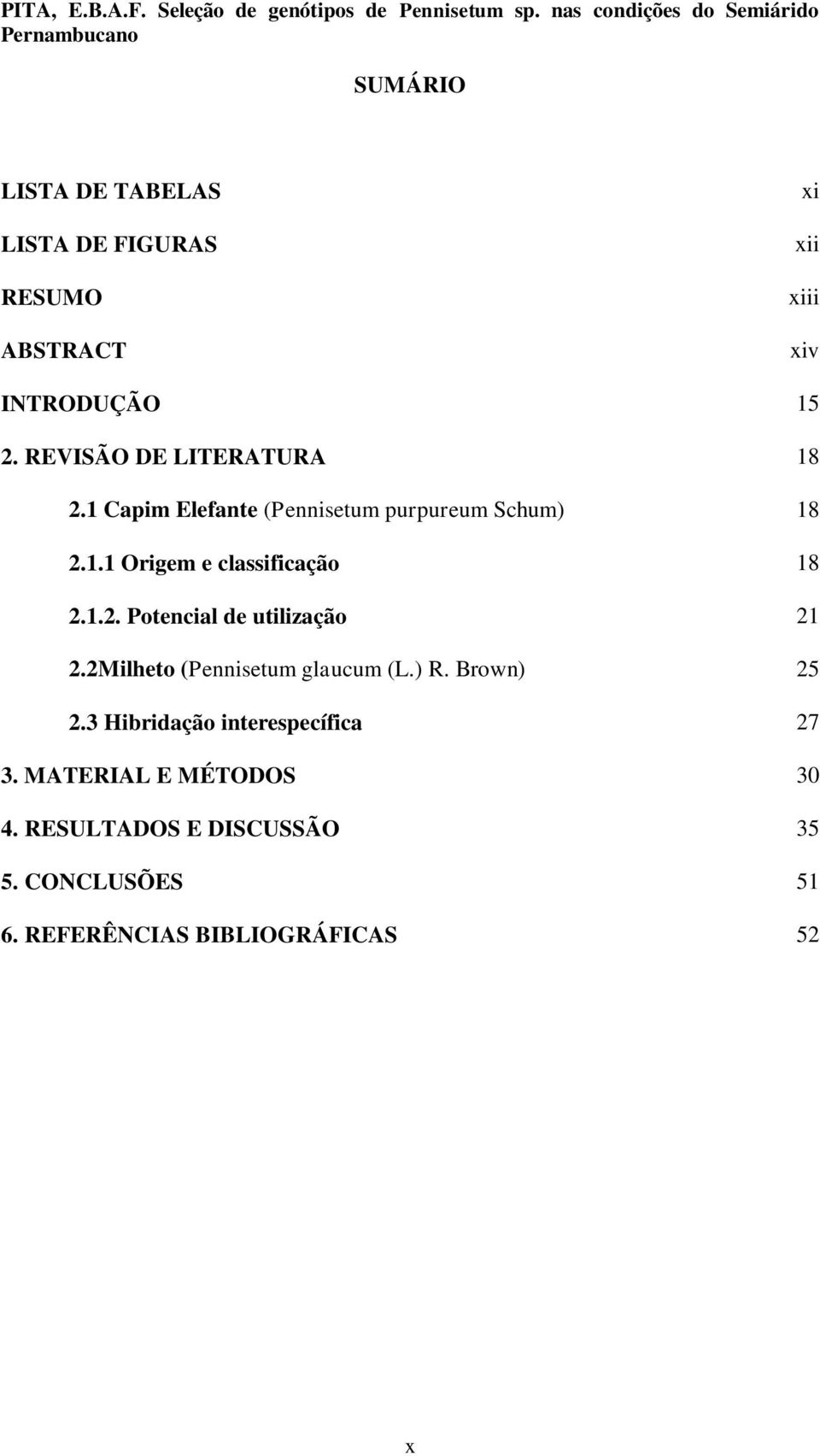 1.2. Potencial de utilização 21 2.2Milheto (Pennisetum glaucum (L.) R. Brown) 25 2.