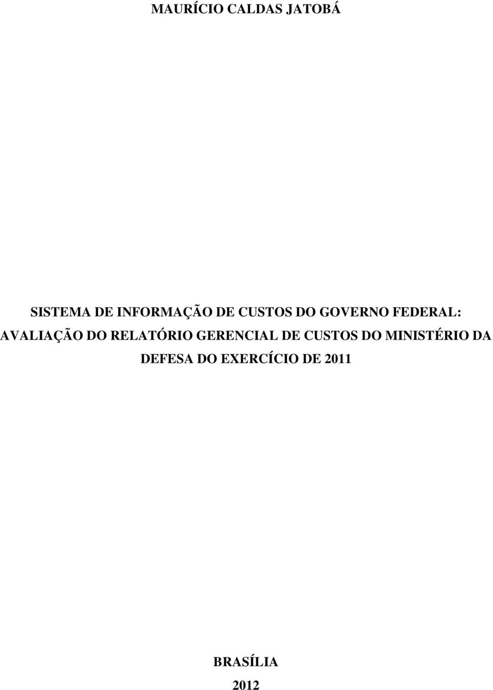 AVALIAÇÃO DO RELATÓRIO GERENCIAL DE CUSTOS