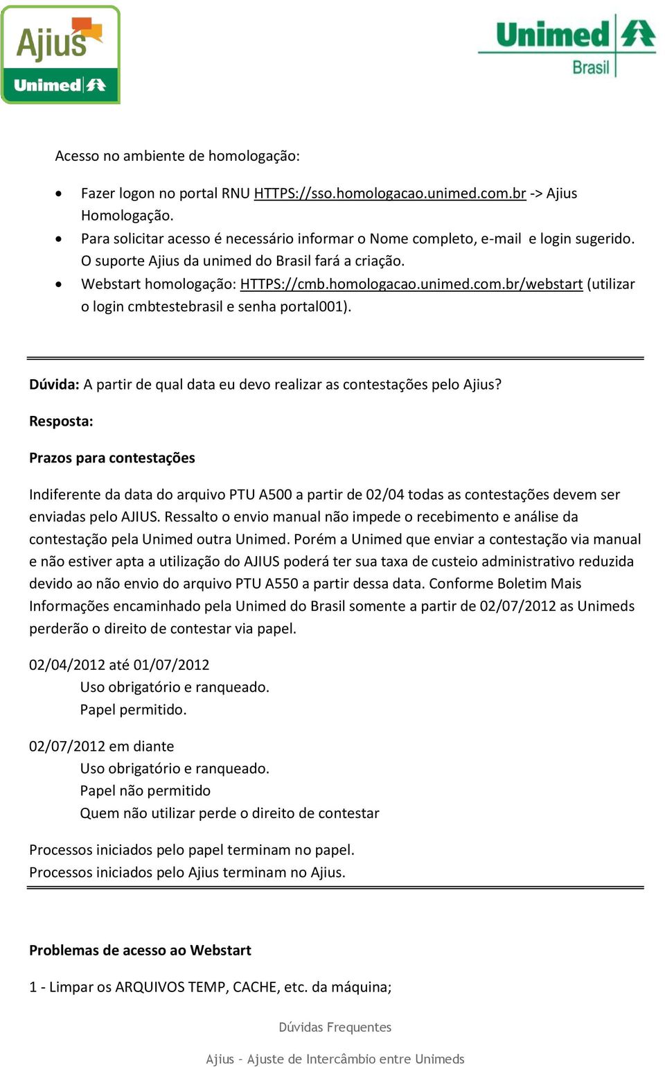 Dúvida: A partir de qual data eu devo realizar as contestações pelo Ajius?