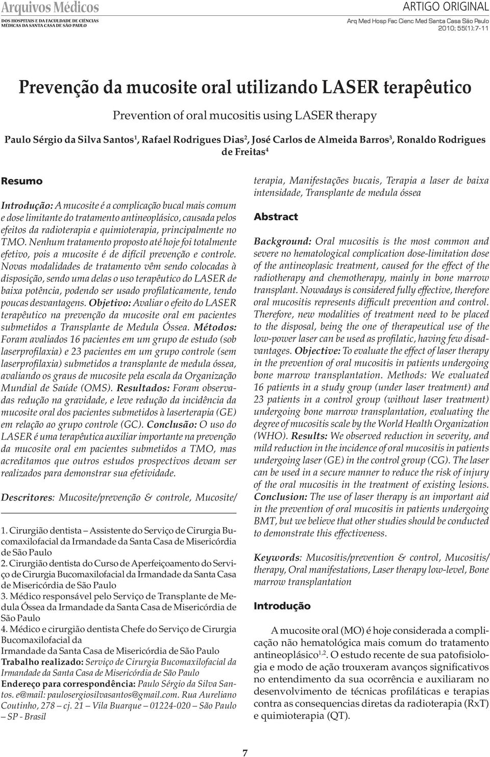 tratamento antineoplásico, causada pelos efeitos da radioterapia e quimioterapia, principalmente no TMO.