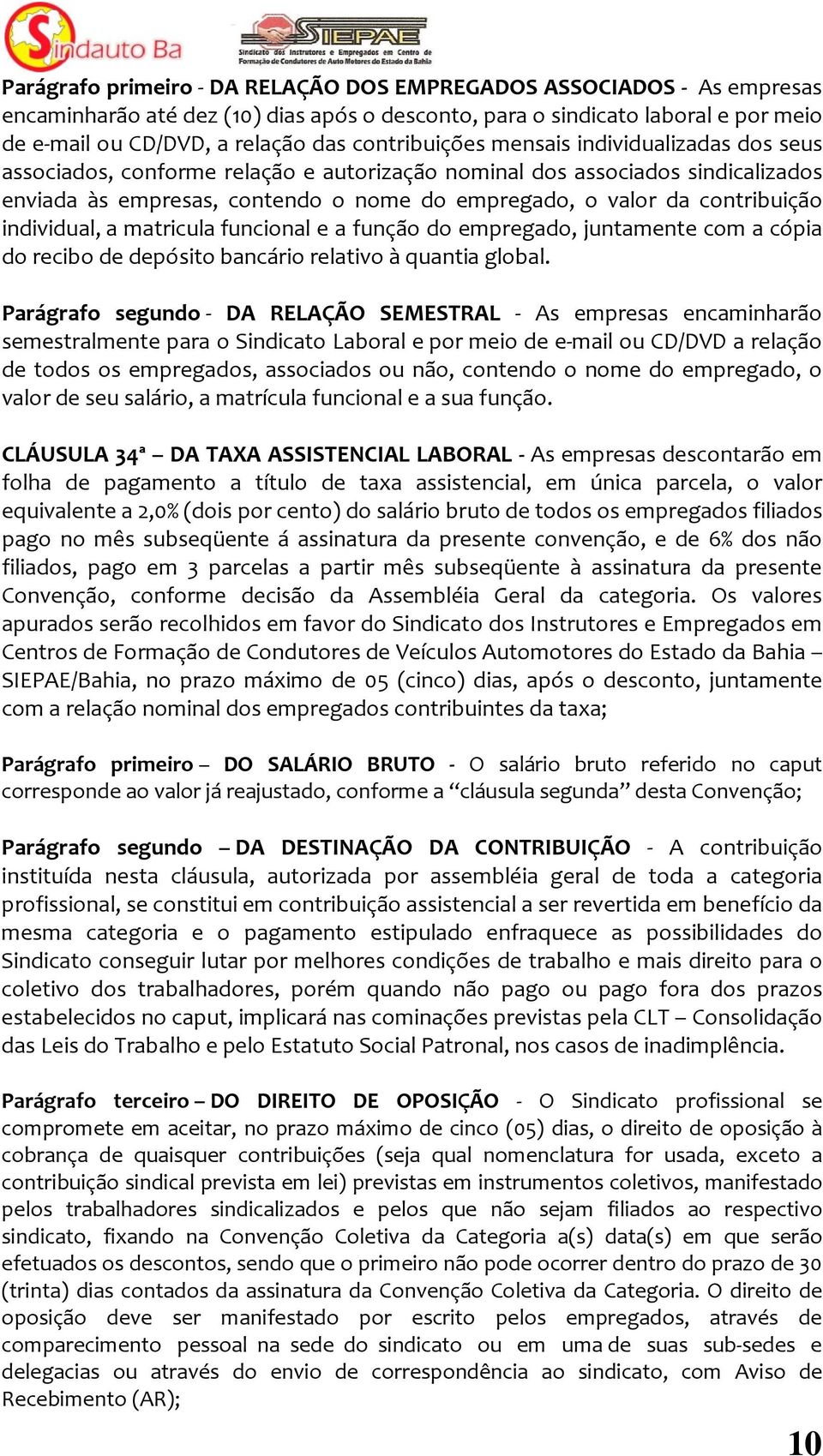 contribuição individual, a matricula funcional e a função do empregado, juntamente com a cópia do recibo de depósito bancário relativo à quantia global.