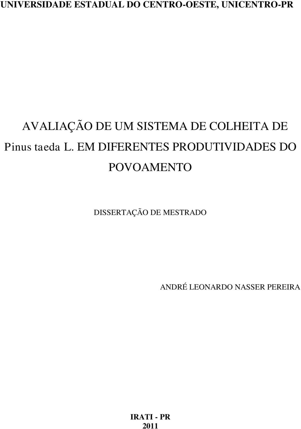 EM DIFERENTES PRODUTIVIDADES DO POVOAMENTO DISSERTAÇÃO