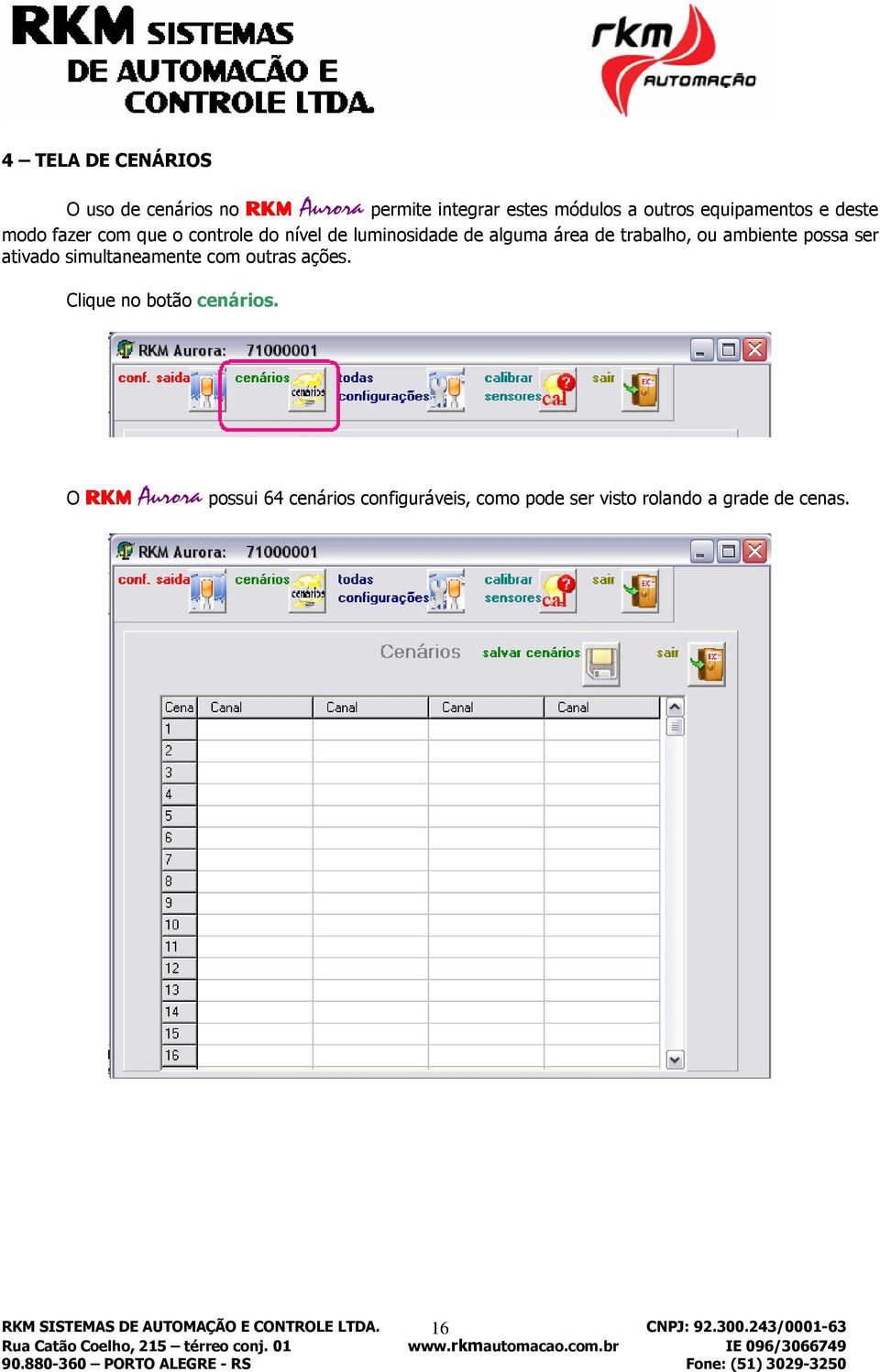 possa ser ativado simultaneamente com outras ações. Clique no botão cenários.