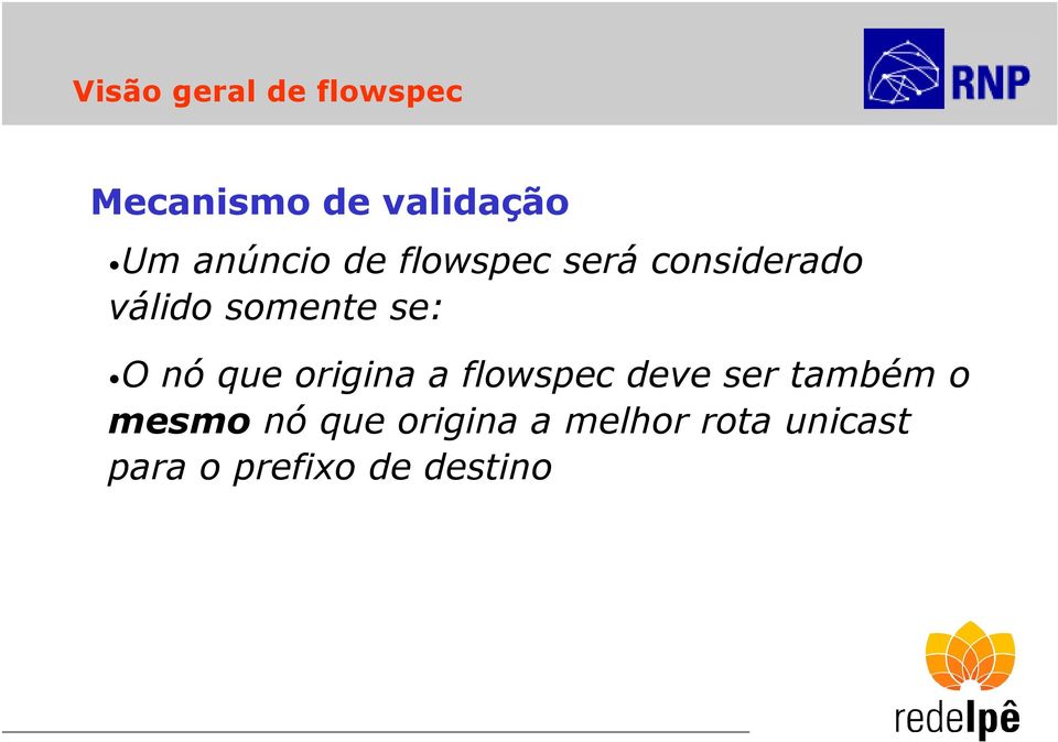 se: O nó que origina a flowspec deve ser também o