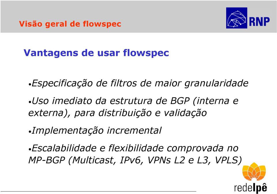 externa), para distribuição e validação Implementação incremental