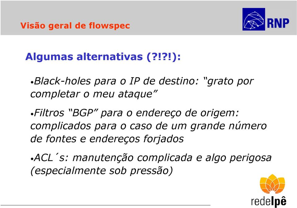 Filtros BGP para o endereço de origem: complicados para o caso de um grande