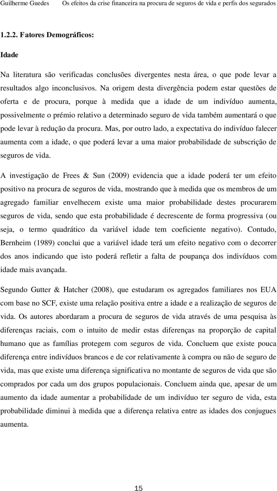 aumentará o que pode levar à redução da procura.