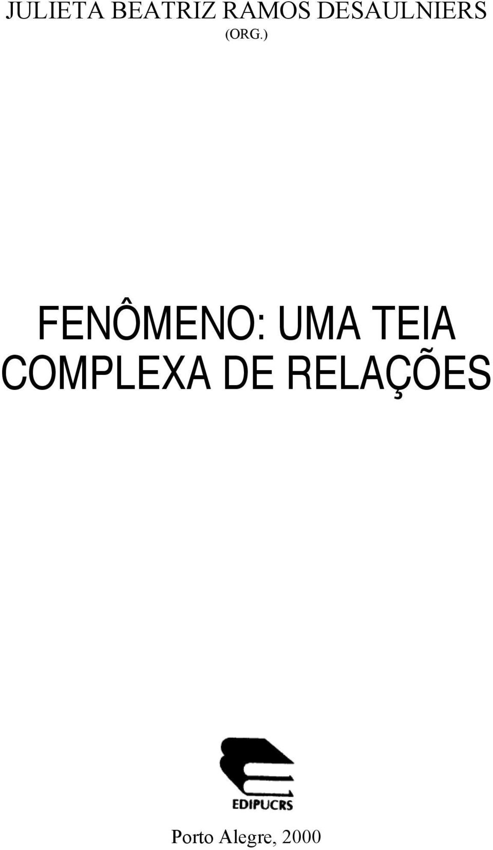 ) FENÔMENO: UMA TEIA