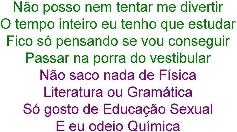 Passar na porra do vestibular Não saco nada de Física