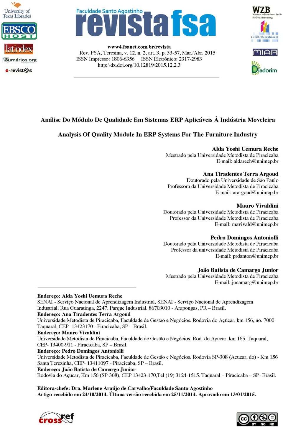 Alda Yoshi Uemura Reche Mestrado pela Universidade Metodista de Piracicaba E-mail: aldarech@unimep.