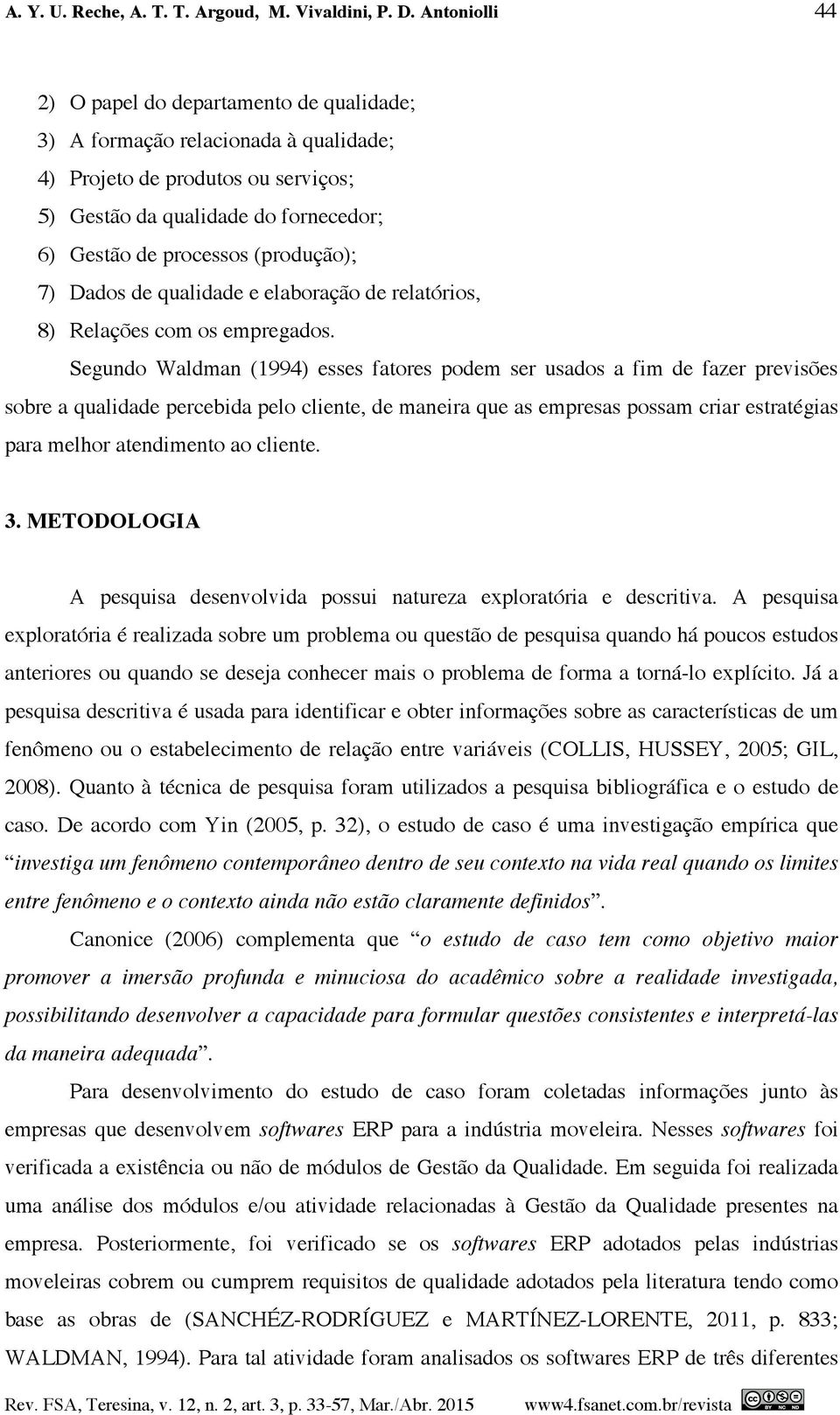 (produção); 7) Dados de qualidade e elaboração de relatórios, 8) Relações com os empregados.