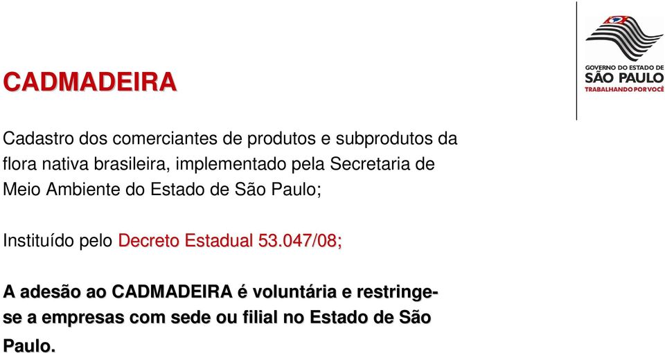 São Paulo; Instituído pelo Decreto Estadual 53.