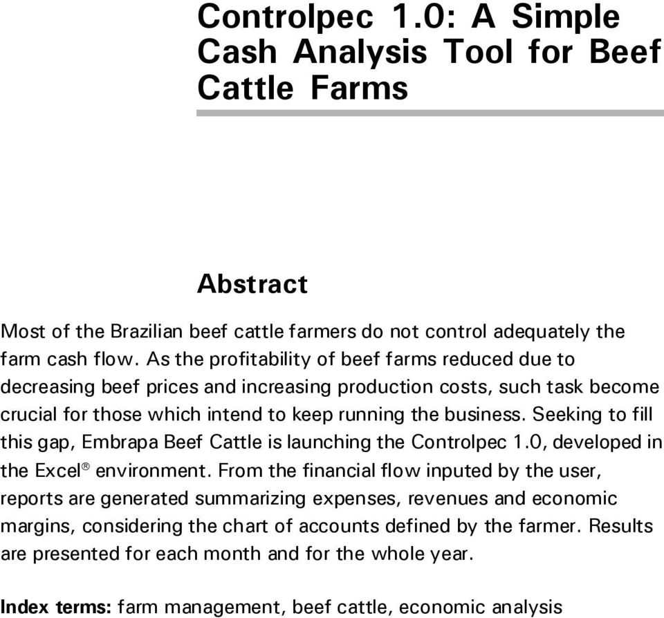 Seeking to fill this gap, Embrapa Beef Cattle is launching the Controlpec 1.0, developed in the Excel environment.