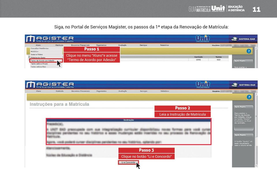 Aluno e acesse Termo de Acordo por Adesão Passo 2 Leia a