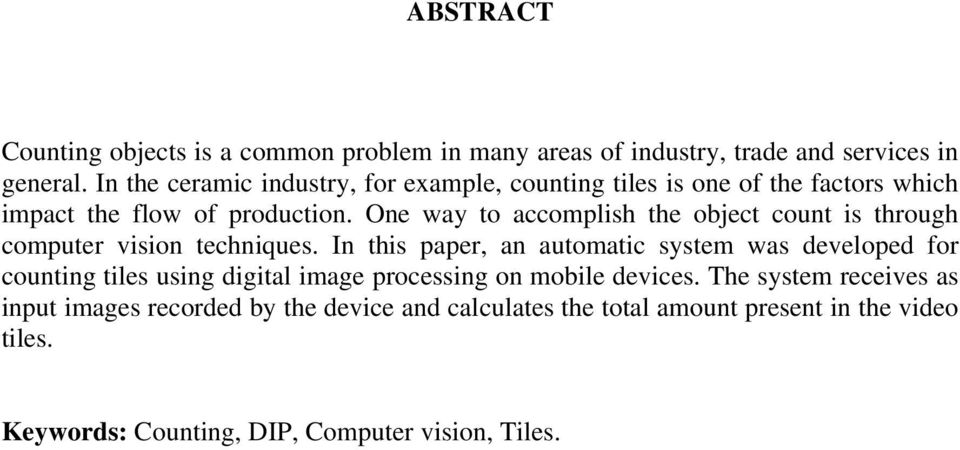 One way to accomplish the object count is through computer vision techniques.