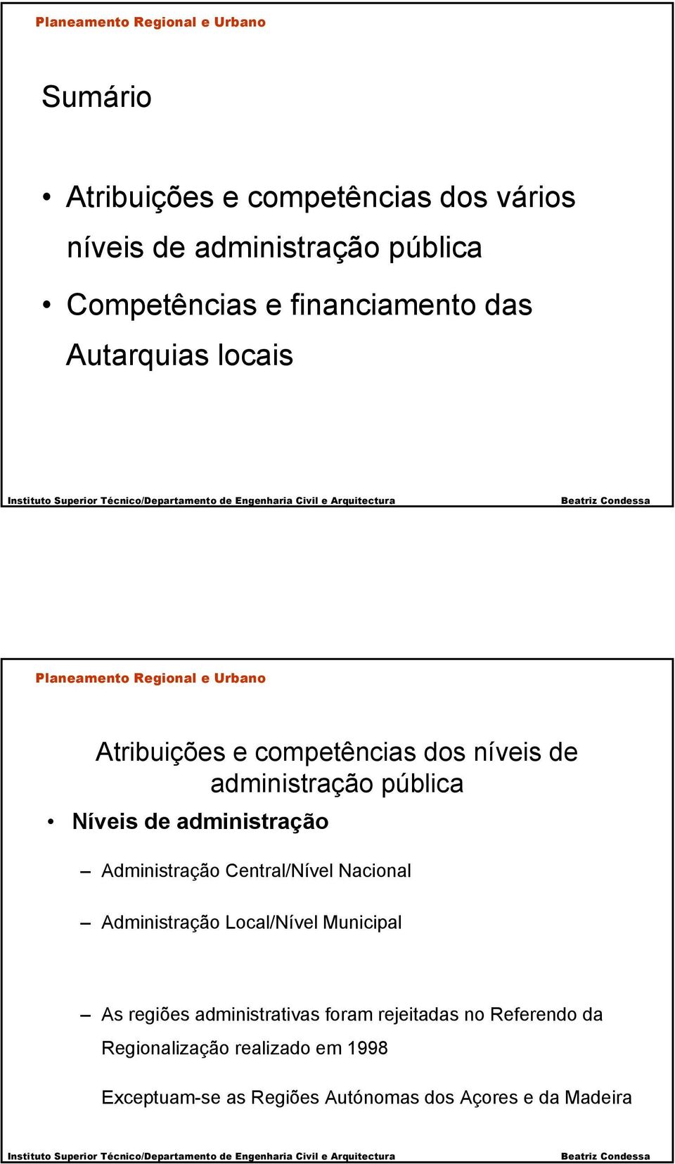 Administração Local/Nível Municipal As regiões administrativas foram rejeitadas no